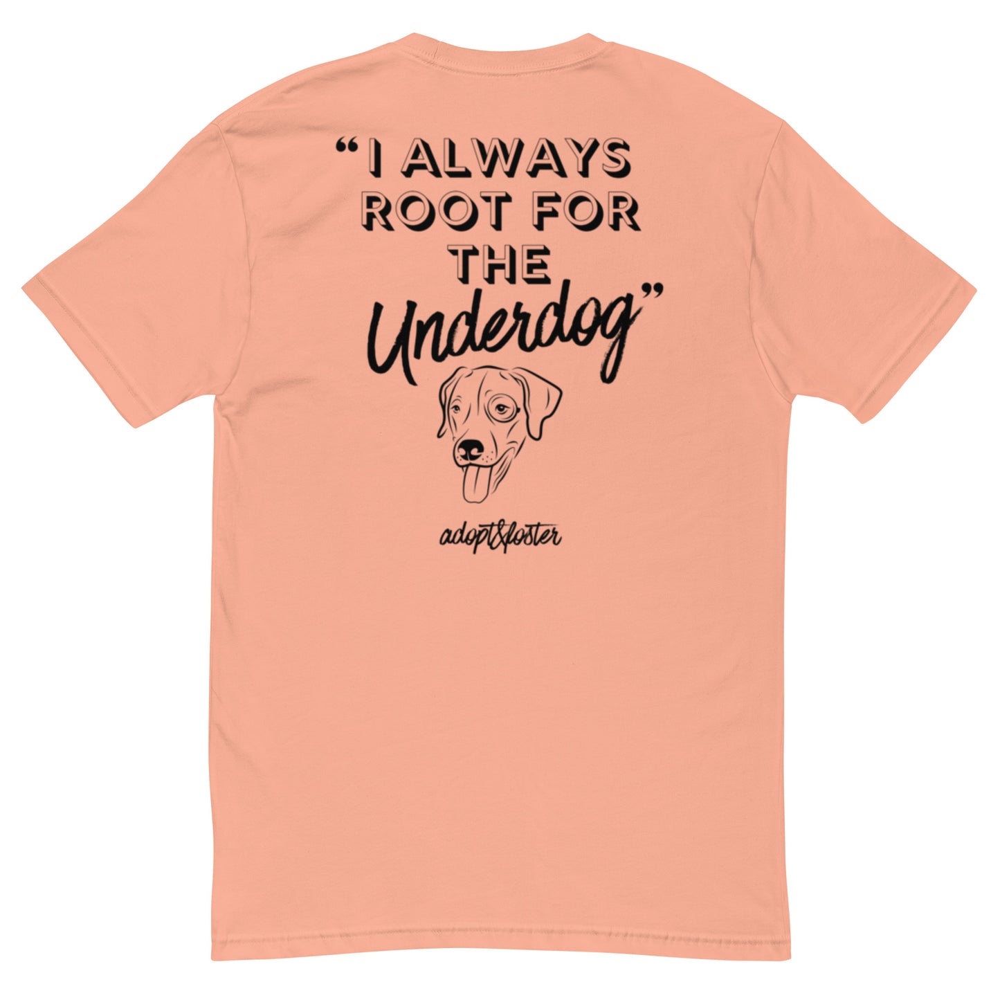 "I always root for the underdog" - Short Sleeve *Charitable* T-shirt