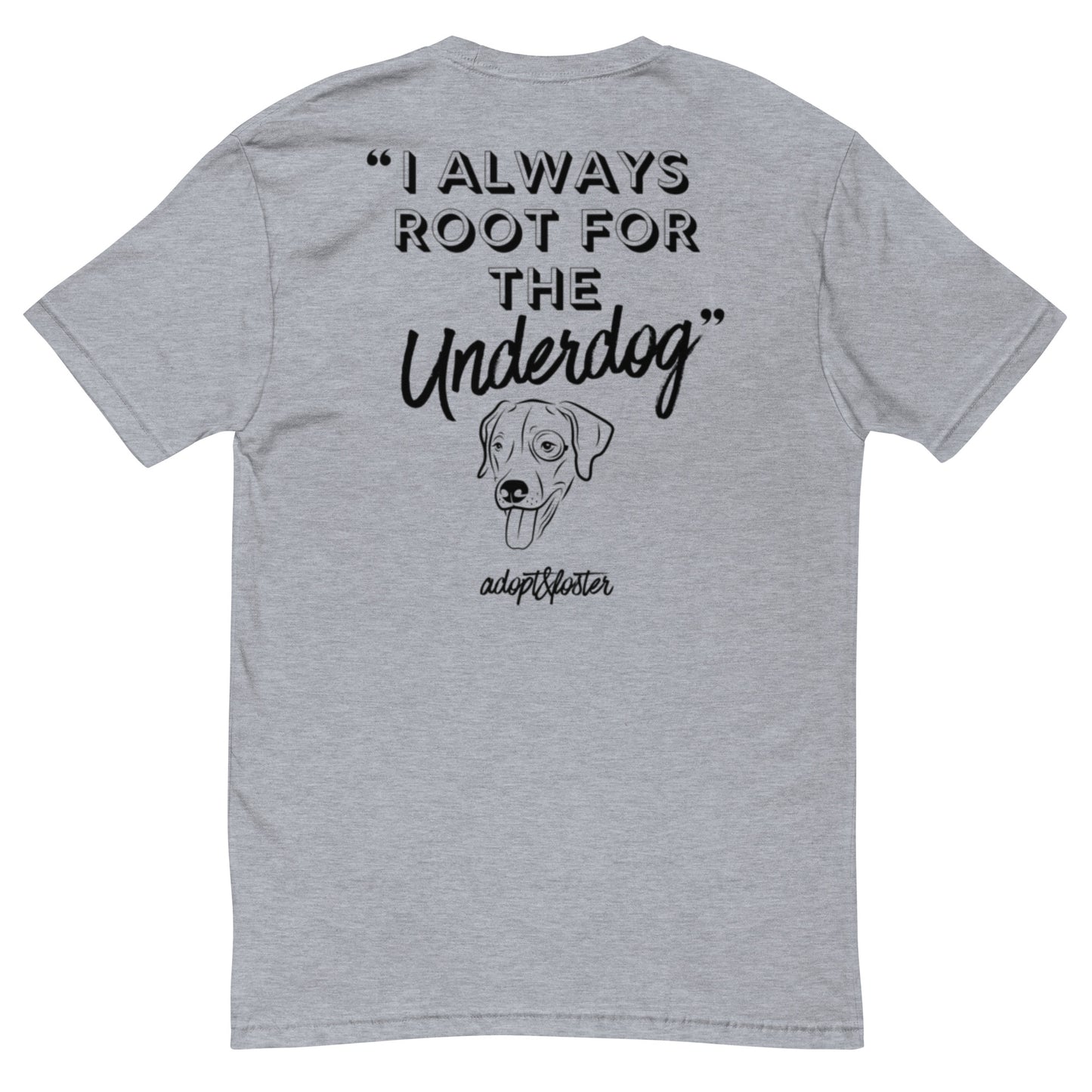 "I always root for the underdog" - Short Sleeve *Charitable* T-shirt