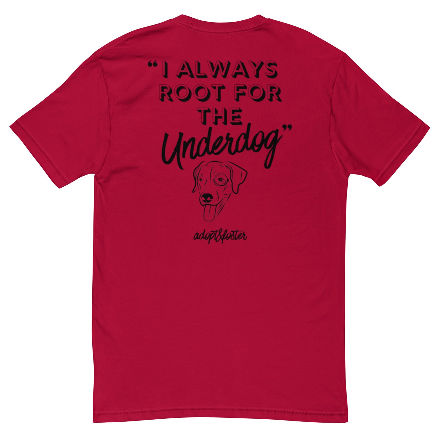 "I always root for the underdog" - Short Sleeve *Charitable* T-shirt