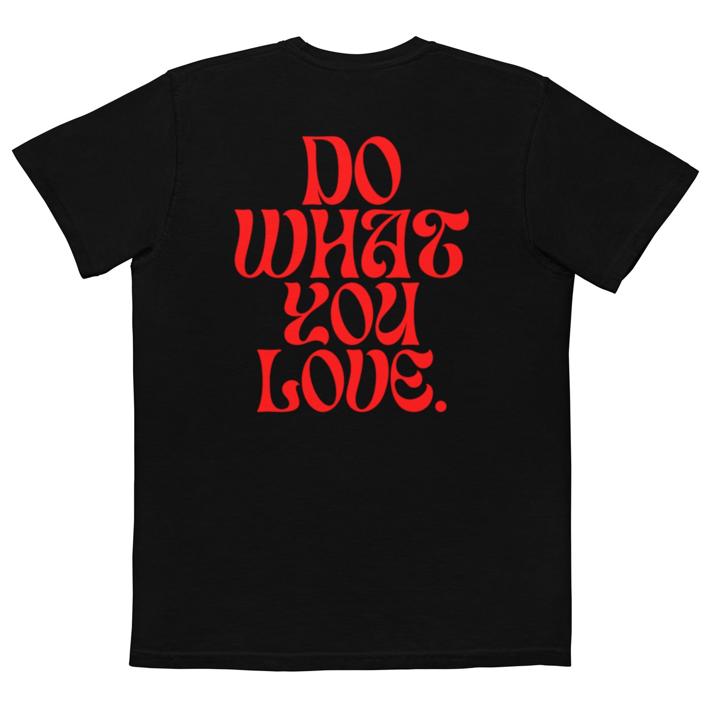 DO WHAT YOU LOVE - Unisex garment-dyed pocket t-shirt