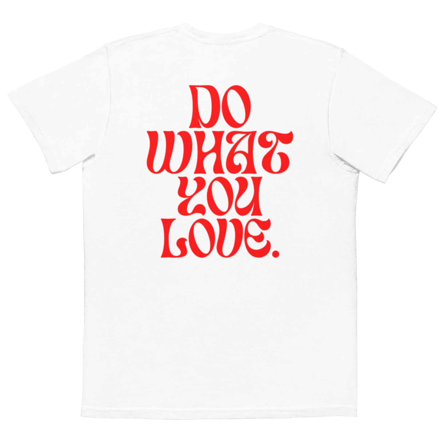 DO WHAT YOU LOVE - Unisex garment-dyed pocket t-shirt